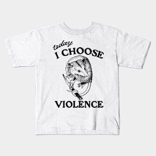 Today I Choose Violence Possum Opossum Kids T-Shirt